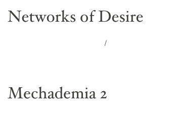 Networks of Desire

http://www.mechademia.org/



Mechademia 2