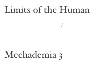 Limits of the Human

http://www.mechademia.org/



Mechademia 3